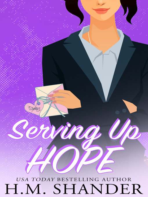 Title details for Serving Up Hope by H.M. Shander - Available